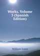 Works, Volume 3 (Spanish Edition), Jones William 