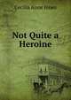 Not Quite a Heroine, Cecilia Anne Jones 