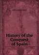 History of the Conquest of Spain, JOHN HARRIS JONES 
