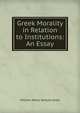 Greek Morality in Relation to Institutions: An Essay, William Henry Samuel Jones 