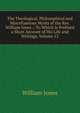 The Theological, Philosophical and Miscellaneous Works of the Rev. William Jones .: To Which Is Prefixed a Short Account of His Life and Writings, Volume 12, Jones William 