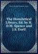 The Homiletical Library, Ed. by H.D.M. Spence and J.S. Exell, Henry Donald M. Spence- Jones 