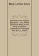 Patriotism and Popular Education .: The Whole Discourse Being in the Form of a Letter Addressed to the Right Hon. H. A. L. Fisher., Jones Henry Arthur 