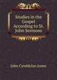 Studies in the Gospel According to St. John Sermons., John Cynddylan Jones 
