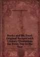 Books and My Food: Original Recipes with Literary Quotations for Every Day in the Year, Cary, Elisabeth Luther 