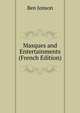 Masques and Entertainments (French Edition), Jonson, Ben, 1573?-1637 