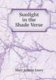 Sunlight in the Shade Verse., Mary Amelia Jones 