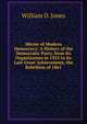 Mirror of Modern Democracy: A History of the Democratic Party, from Its Organization in 1925 to Its Last Great Achievement, the Rebellion of 1861., William D. Jones 