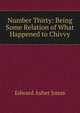 Number Thirty: Being Some Relation of What Happened to Chivvy, Edward Asher Jonas 
