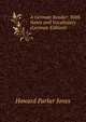 A German Reader: With Notes and Vocabulary (German Edition), Howard Parker Jones 