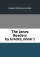 The Jones Readers by Grades, Book 3, Lewis Henry Jones 
