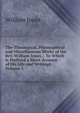 The Theological, Philosophical and Miscellaneous Works of the Rev. William Jones .: To Which Is Prefixed a Short Account of His Life and Writings, Volume 3, Jones William 