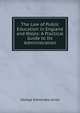 The Law of Public Education in England and Wales: A Practical Guide to Its Administration, George Edwardes Jones 