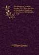 The History of Modern Europe: Pt. I. from the Rise of the Modern Kingdoms to the Peace of Westphalia, in 1648, Jones William 