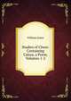 Studies of Chess: Containing Caissa, a Poem, Volumes 1-2, Jones William 