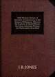 Wild Western Scenes: A Narrative of Adventures in the Western Wilderness, Wherein the Exploits of Daniel Boone, the Great American Pioneer Are Particularly Described, J B. JONES 