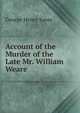 Account of the Murder of the Late Mr. William Weare, George Henry Jones 