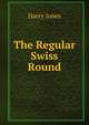 The Regular Swiss Round, Harry Jones 