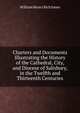 Charters and Documents Illustrating the History of the Cathedral, City, and Diocese of Salisbury, in the Twelfth and Thirteenth Centuries, William Henry Rich Jones 