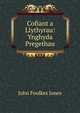 Cofiant a Llythyrau: Ynghyda Pregethau, John Foulkes Jones 
