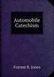 Automobile Catechism, Forrest R. Jones 