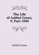The Life of Ashbel Green, V, Part 1000, Ashbel Green 