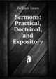 Sermons: Practical, Doctrinal, and Expository, Jones William 