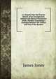 An Inquiry Into the Popular Notion of an Unoriginated, Infinite and Eternal Prescience: With a Preface Containing a Dialogue Between the Author and One of His Readers, James Jones 