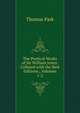 The Poetical Works of Sir William Jones: Collated with the Best Editions:, Volumes 1-2, Thomas Park 