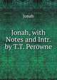 Jonah, with Notes and Intr. by T.T. Perowne, Jonah 