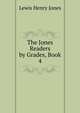 The Jones Readers by Grades, Book 4, Lewis Henry Jones 
