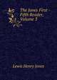 The Jones First -Fifth Reader, Volume 3, Lewis Henry Jones 