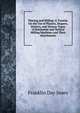 Planing and Milling: A Treatise On the Use of Planers, Shapers, Slotters, and Various Types of Horizontal and Vertical Milling Machines and Their Attachments, Franklin Day Jones 
