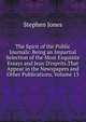 The Spirit of the Public Journals: Being an Impartial Selection of the Most Exquisite Essays and Jeux D'esprits.That Appear in the Newspapers and Other Publications, Volume 13, Stephen Jones 