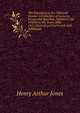 The Foundations of a National Drama: A Collection of Lectures, Essays and Speeches, Delivered and Written in the Years 1896- 1912 (Revised and Corrected, with Additions), Jones Henry Arthur 