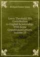 Lewis Theobald, His Contribution to English Scholarship: With Some Unpublished Letters, Volume 25, Richard Foster Jones 