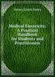 Medical Electricity: A Practical Handbook for Students and Practitioners, Henry Lewis Jones 