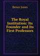 The Royal Institution: Its Founder and Its First Professors, Bence Jones 