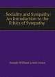. Sociality and Sympathy: An Introduction to the Ethics of Sympathy ., Joseph William Lester Jones 