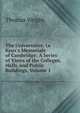 The Universities: Le Keux's Memorials of Cambridge: A Series of Views of the Colleges, Halls, and Public Buildings, Volume 1, Thomas Wright 