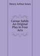 Carnac Sahib: An Original Play in Four Acts, Jones Henry Arthur 