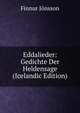 Eddalieder: Gedichte Der Heldensage (Icelandic Edition), Finnur Jonsson 