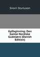Gylfaginning: Den Gamle Nordiske Gudel?re (Danish Edition), Snorri Sturluson 