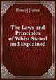 The Laws and Principles of Whist Stated and Explained, Henry] [Jones 