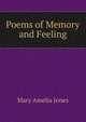 Poems of Memory and Feeling, Mary Amelia Jones 