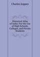 Historical Atlas of India: For the Use of High Schools, Colleges, and Private Students, Charles Joppen 