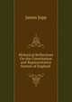 Historical Reflections On the Constitution and Representative System of England ., James Jopp 
