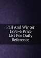 Fall And Winter 1895-6 Price List For Daily Reference., 