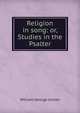 Religion in song: or, Studies in the Psalter, William George Jordan 