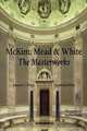 McKim, Mead & White: The Masterworks, White, Samuel G. 